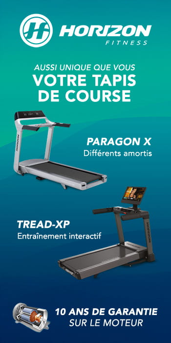 Bannière publicitaire de la marque Horizon Fitness avec un fond dans les tons de bleu. En haut, au centre le texte 'Aussi unique que vous. Votre tapis de course'. En-dessous sur la gauche, quatre visuels différents du tapis de course Horizon Tread-XP accompagné du texte 'Tread-XP -Entraînement interactif grâce à la console tactile 24 inch Full HD'. Sur la droite, quatre visuels du tapis de course Paragon X avec le texte 'Paragon-X - Technologie AirTrain innovante pour un amorti à réglable variable'. En haut à droite, le bouton 'En savoir plus'.